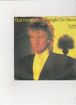 Single Rod Stewart - Tonight I'm yours - 0