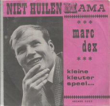 Marc Dex – Niet Huilen Mama (1968)
