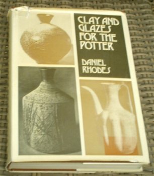 Clay and glazes for the potter. Daniel Rhodes. 027300218x. - 0