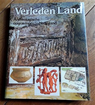 Verleden land - archeologische opgravingen in nederland - 0