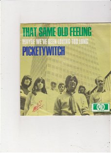 Single Picketywitch - That same old feeling