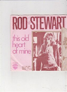 Single Rod Stewart - This old heart of mine - 0