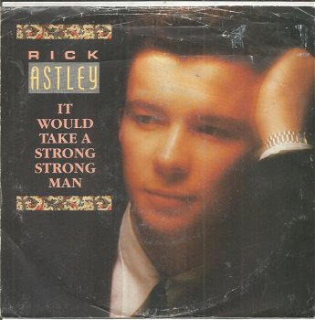 Rick Astley – It Would Take A Strong Strong Man (1987) - 0