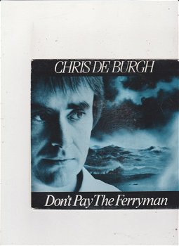 Single Chris de Burgh - Don't pay the ferryman - 0