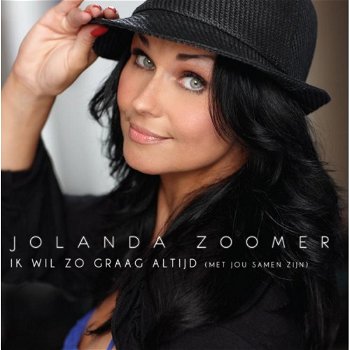 Jolanda Zoomer - Ik Wil Zo Graag Altijd (Met Jou Samen Zijn) (2 Track CDSingle) - 0