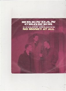Single Brendan Croker/The 5 O'Clock Shadows-No money at all