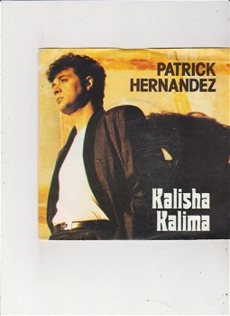 Single Patrick Hernandez - Kalisha kalima - 0
