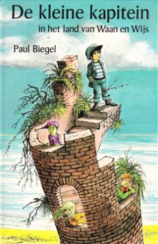 DE KLEINE KAPITEIN IN HET LAND VAN WAAN EN WIJS - Paul Biegel