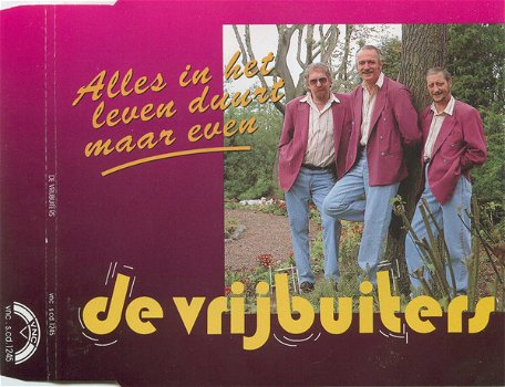 De Vrijbuiters – Alles In Het Leven Duurt Maar Even (3 Track CDSingle) - 0