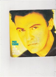 Single Paul Young - I'm only foolin' myself