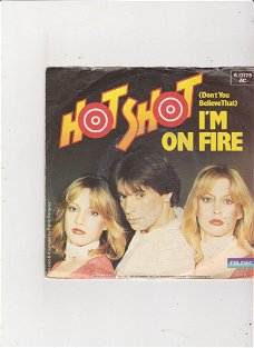 Single Hot Shot - (don't you believe that) I'm on fire
