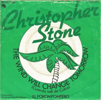 Christopher Stone – The Wind Will Change Tomorrow (Cuando Sali De Cuba) (1979) - 0