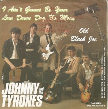 Johnny and the Tyrones– I Ain't Gonna Be Your Low Down Dog No More - 0