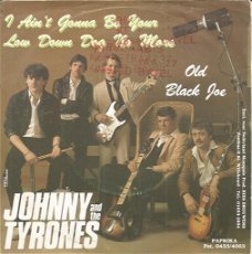 Johnny and the Tyrones– I Ain't Gonna Be Your Low Down Dog No More