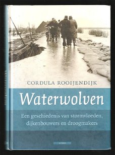 WATERWOLVEN, een geschiedenis van stormvloeden, dijkenbouwers en droogmakers