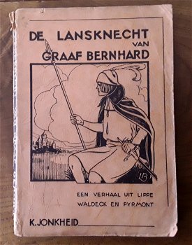 K. Jonkheid: de lansknecht van graaf bernhard - een verhaal uit lippe waldeck en pyrmont - 0