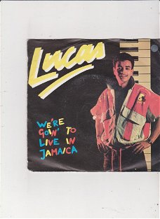 Single Lucas - We're goin' to live in Jamaica