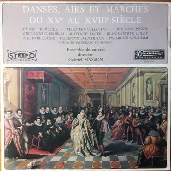 LP - Danses, Airs Et marches Du XVe Au XVIIIe Siècle - 0
