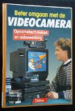 Het boek Beter Omgaan Met De Videocamera van Deltas.