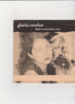 Single Gloria Estefan - Don't wanna lose you - 0