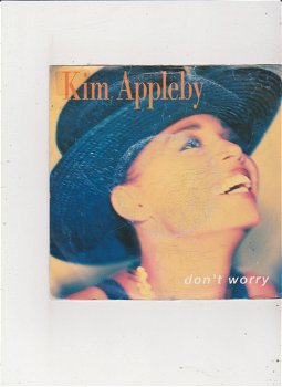 Single Kim Appleby - Don't worry - 0