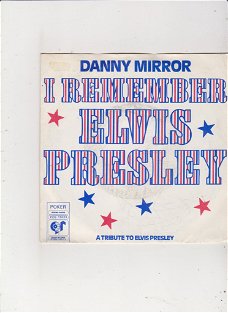 Single Danny Mirror - I remember Elvis Presley