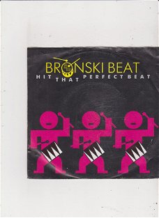 Single Bronski Beat - Hit that perfect beat