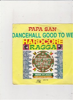 Single Papa San - Dancehall good to we - 0