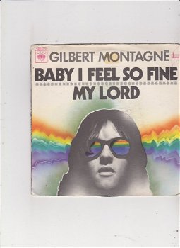 Single Gilbert Montagne - Baby I feel so fine - 0