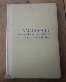 Amor fati - zeven opstellen over bergen-belsen - door mr. Abel j. Herzberg