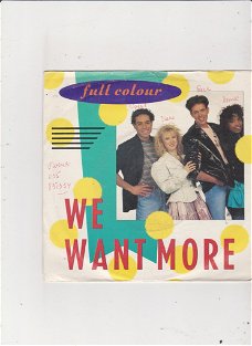 Single Full Colour - We want more