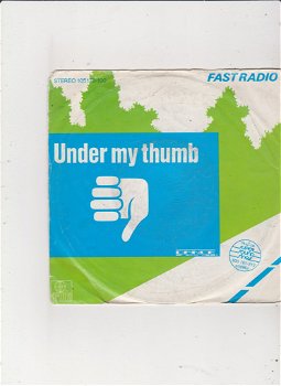 Single Fast Radio - Under my thumb - 0