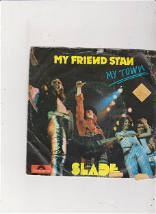 Single Slade - My friend Stan