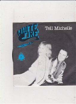 Single White Fire - Tell Michelle - 0