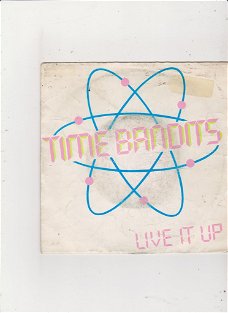 Single Time Bandits - Live it up