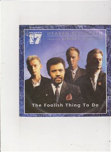 Single Heaven 17 feat. Jimmy Ruffin - The foolish thing to do