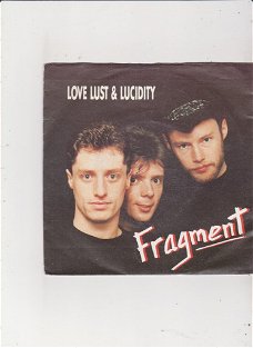 Single Fragment - Love lust & lucidity