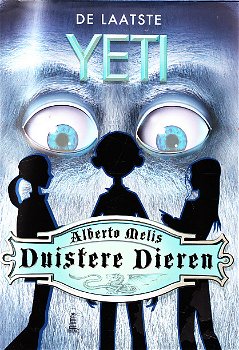 DE LAATSTE YETI, DUISTERE DIEREN boek 1 - Alberto Melis - 0