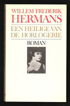 W.F. HERMANS -- EEN HEILIGE VAN DE HORLOGERIE (1e DRUK) - 0