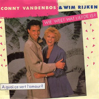 Conny Vandenbos & Wim Rijken – Wie Weet Wat Liefde Is? (1988) - 0