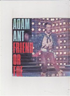 Single Adam Ant - Friend or foe