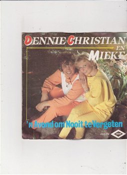 Single Dennie Christian/Mieke-'n avond om nooit te vergeten - 0