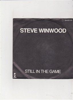 Single Steve Winwood - Still in the game - 0