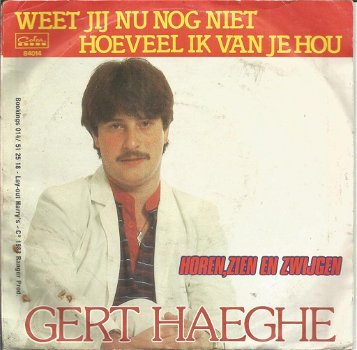 Gert Haeghe – Weet Jij Nu Nog Niet Hoeveel Ik Van Je Hou (1984) - 0