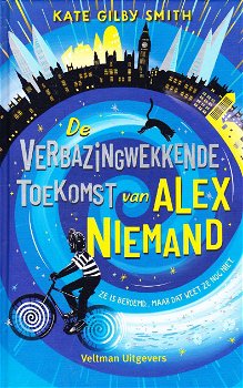 DE VERBAZINGWEKKENDE TOEKOMST VAN ALEX NIEMAND - Kate Gilby Smith - 0