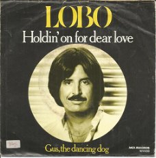 Lobo – Holdin' On For Dear Love (1979)