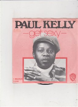 Single Paul Kelly - Get sexy - 0