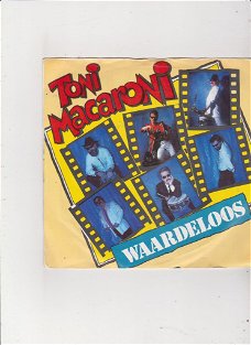 Single Toni Macaroni - Waardeloos