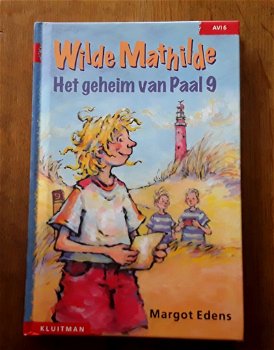 Margot edens - wilde mathilde . Het geheim van paal 9 (avi 6) - 0