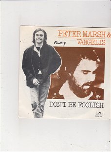 Single Peter Marsh & Vangelis - Don't be foolish